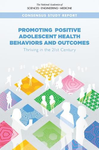 Cover image for Promoting Positive Adolescent Health Behaviors and Outcomes: Thriving in the 21st Century