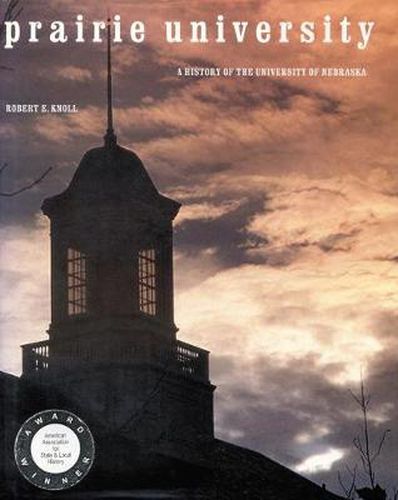 Cover image for Prairie University: A History of the University of Nebraska