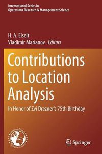 Cover image for Contributions to Location Analysis: In Honor of Zvi Drezner's 75th Birthday