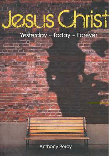 Cover image for Jesus Christ: Yesterday, Today, Forever