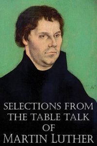 Cover image for Selections from the Table Talk of Martin Luther