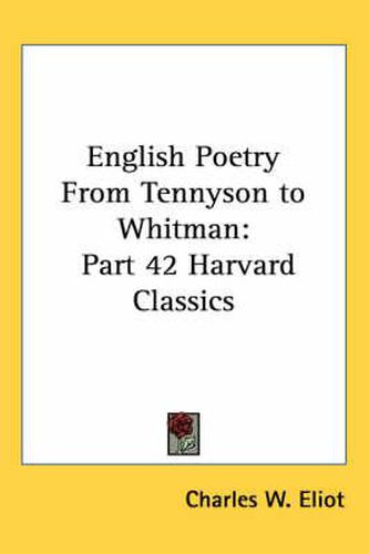 Cover image for English Poetry from Tennyson to Whitman: Part 42 Harvard Classics