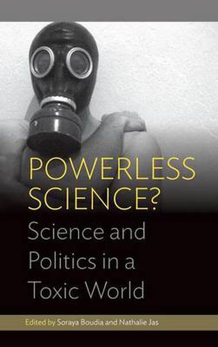 Cover image for Powerless Science?: Science and Politics in a Toxic World