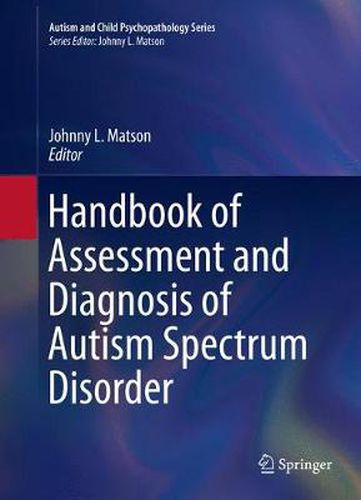 Cover image for Handbook of Assessment and Diagnosis of Autism Spectrum Disorder