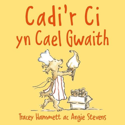 Cover image for Cadi'r Ci yn Cael Gwaith