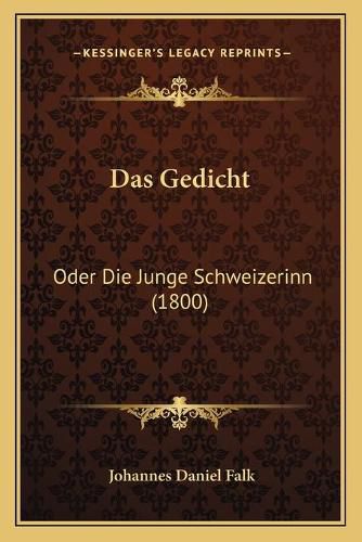 Das Gedicht: Oder Die Junge Schweizerinn (1800)