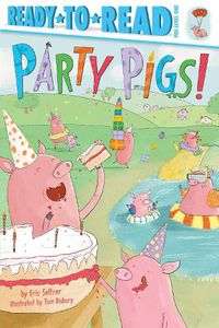 Cover image for Party Pigs!: Ready-to-Read Pre-Level 1