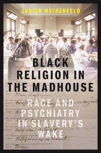 Cover image for Black Religion in the Madhouse