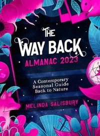 Cover image for The Way Back Almanac 2023: A contemporary seasonal guide back to nature