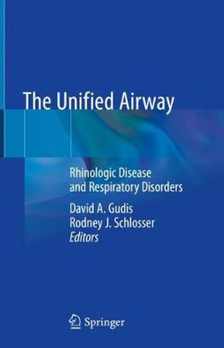 Cover image for The Unified Airway: Rhinologic Disease and Respiratory Disorders