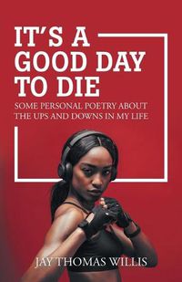 Cover image for It's a Good Day to Die