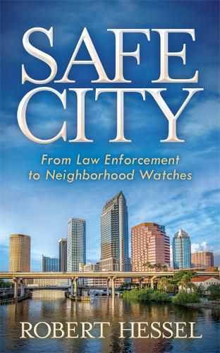 Cover image for Safe City: From Law Enforcement to Neighborhood Watches