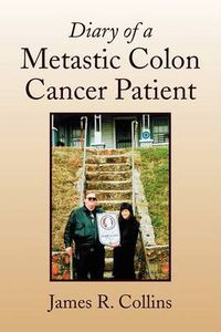 Cover image for Diary of a Metastic Colon Cancer Patient