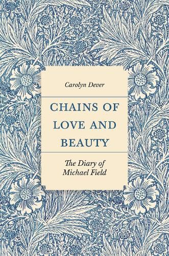 Chains of Love and Beauty: The Diary of Michael Field