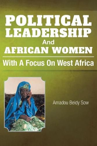 Cover image for Political Leadership And African Women: With a Focus on West Africa