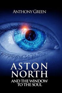 Cover image for Aston North and the Window to the Soul