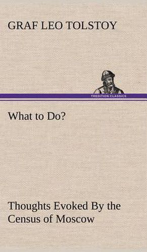 Cover image for What to Do? Thoughts Evoked By the Census of Moscow