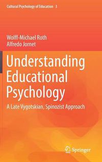 Cover image for Understanding Educational Psychology: A Late Vygotskian, Spinozist Approach