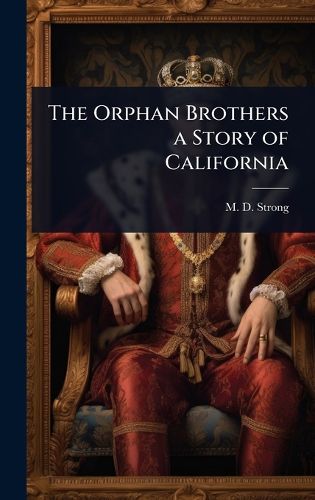 Cover image for The Orphan Brothers a Story of California