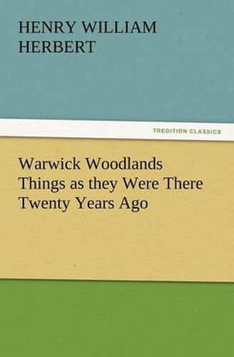 Cover image for Warwick Woodlands Things as They Were There Twenty Years Ago