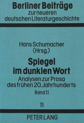 Cover image for Spiegel Im Dunklen Wort. Bd. II: Analysen Zur Prosa Des Fruehen 20. Jahrhunderts