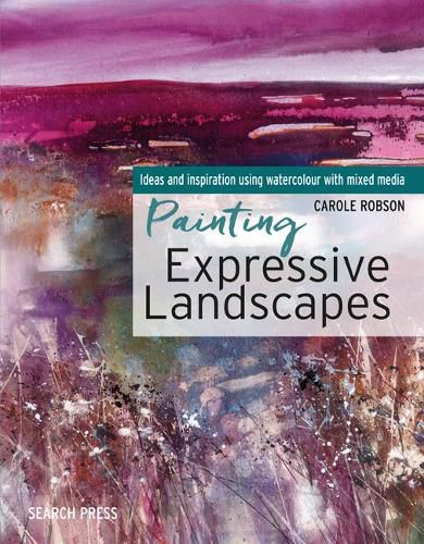 Cover image for Painting Expressive Landscapes: Ideas and Inspiration Using Watercolour with Mixed Media