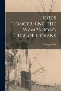 Cover image for Notes Concerning the Wampanoag Tribe of Indians