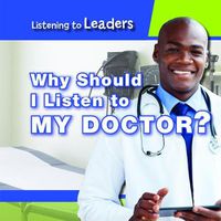 Cover image for Why Should I Listen to My Doctor?