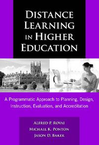 Cover image for Distance Learning in Higher Education: A Programmatic Approach to Planning, Design, Instruction, Evaluation, and Accreditation