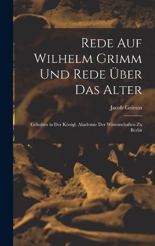 Cover image for Rede Auf Wilhelm Grimm Und Rede UEber Das Alter