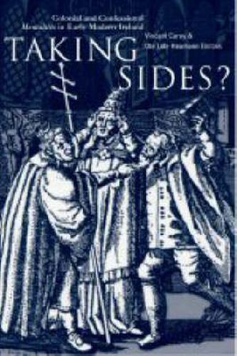 Cover image for Taking Sides?: Colonial and Confessional Mentalities in Early Modern Ireland