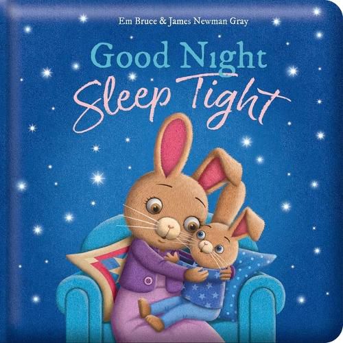 Cover image for Good Night, Sleep Tight: Padded Board Book