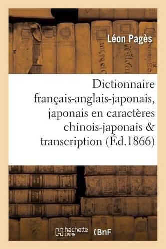 Dictionnaire Francais-Anglais-Japonais En Caracteres Chinois-Japonais Avec Sa Transcription