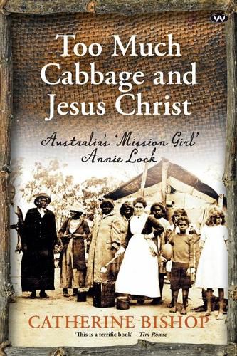 Too Much Cabbage and Jesus Christ: Australia'S 'Mission Girl' Annie Lock