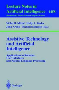 Cover image for Assistive Technology and Artificial Intelligence: Applications in Robotics, User Interfaces and Natural Language Processing