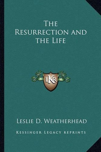 The Resurrection and the Life