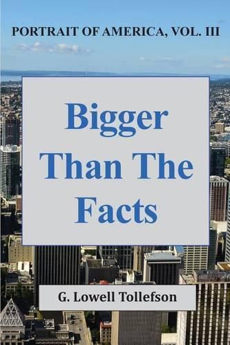 Cover image for Bigger Than The Facts: Portrait of America Volume III