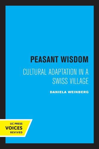 Cover image for Peasant Wisdom: Cultural Adaptation in a Swiss Village