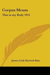 Cover image for Corpus Meum: This is My Body 1911