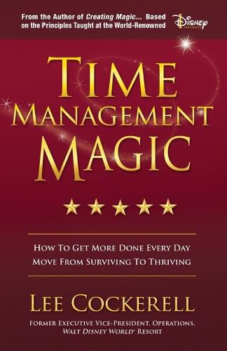 Cover image for Time Management Magic: How to Get More Done Every Day and Move from Surviving to Thriving