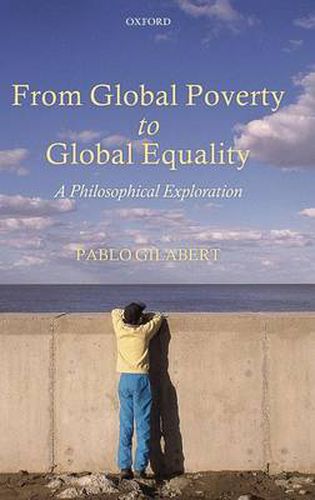 Cover image for From Global Poverty to Global Equality: A Philosophical Exploration