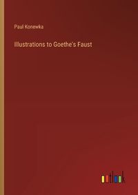 Cover image for Illustrations to Goethe's Faust