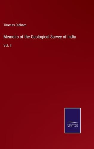 Memoirs of the Geological Survey of India: Vol. II