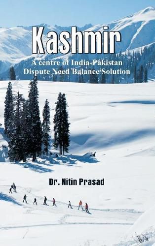 Cover image for Kashmir: A centre of India-Pakistan Dispute Need Balance Solution