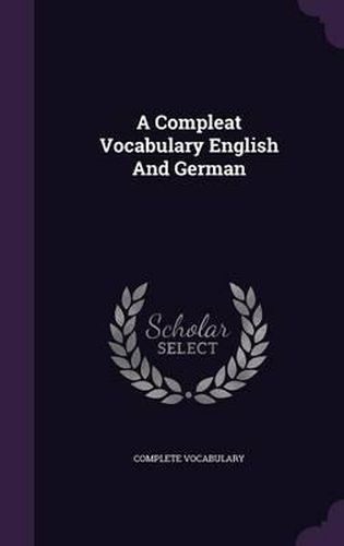 Cover image for A Compleat Vocabulary English and German