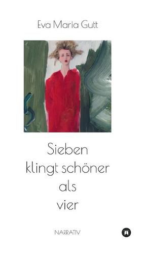 Cover image for Sieben klingt schoener als vier: eine sinnstiftende Erzahlung