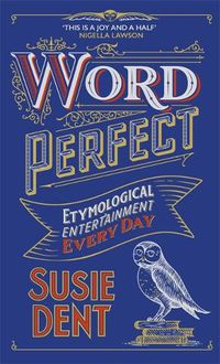 Cover image for Word Perfect: Etymological Entertainment Every Day