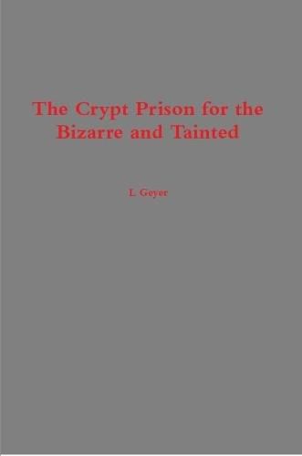 Cover image for The Crypt Prison for the Bizarre and Tainted