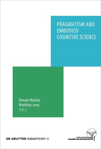 Pragmatism and Embodied Cognitive Science: From Bodily Intersubjectivity to Symbolic Articulation