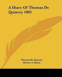 Cover image for A Diary of Thomas de Quincey 1803